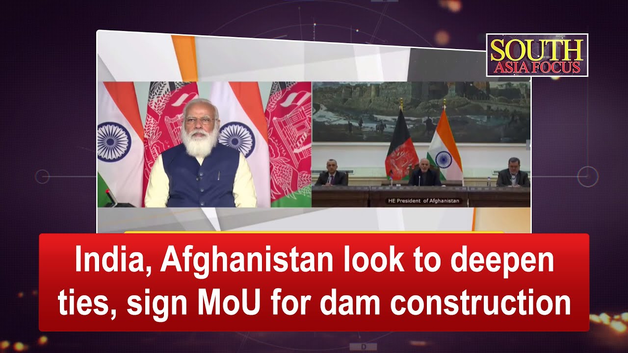 India, Afghanistan look to deepen ties, sign MoU for dam construction