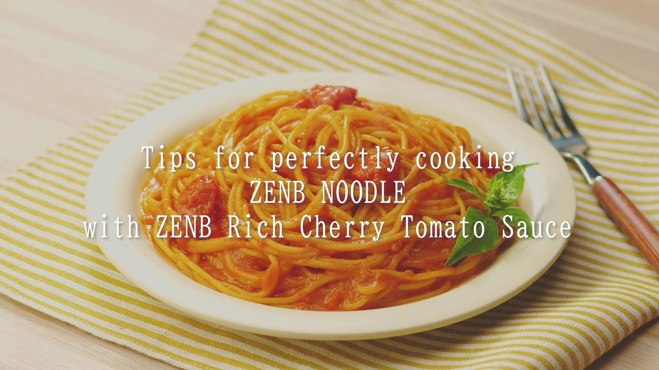 【ZENB NOODLE】Tips for perfectly cooking ZENB Rich Cherry Tomato Sauce