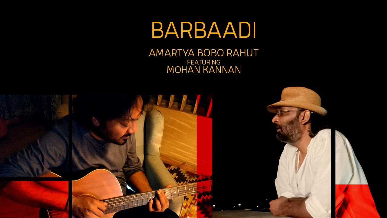 Barbaadi (Unplugged) - Amartya Bobo Rahut ft. Mohan Kannan