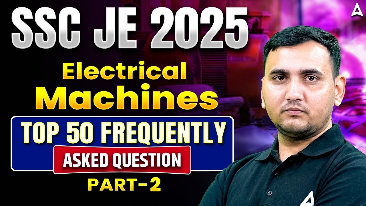 SSC JE 2025 | Electrical Machines Top 50 Questions #2 | Electrical Engineering | By Aayush Sir