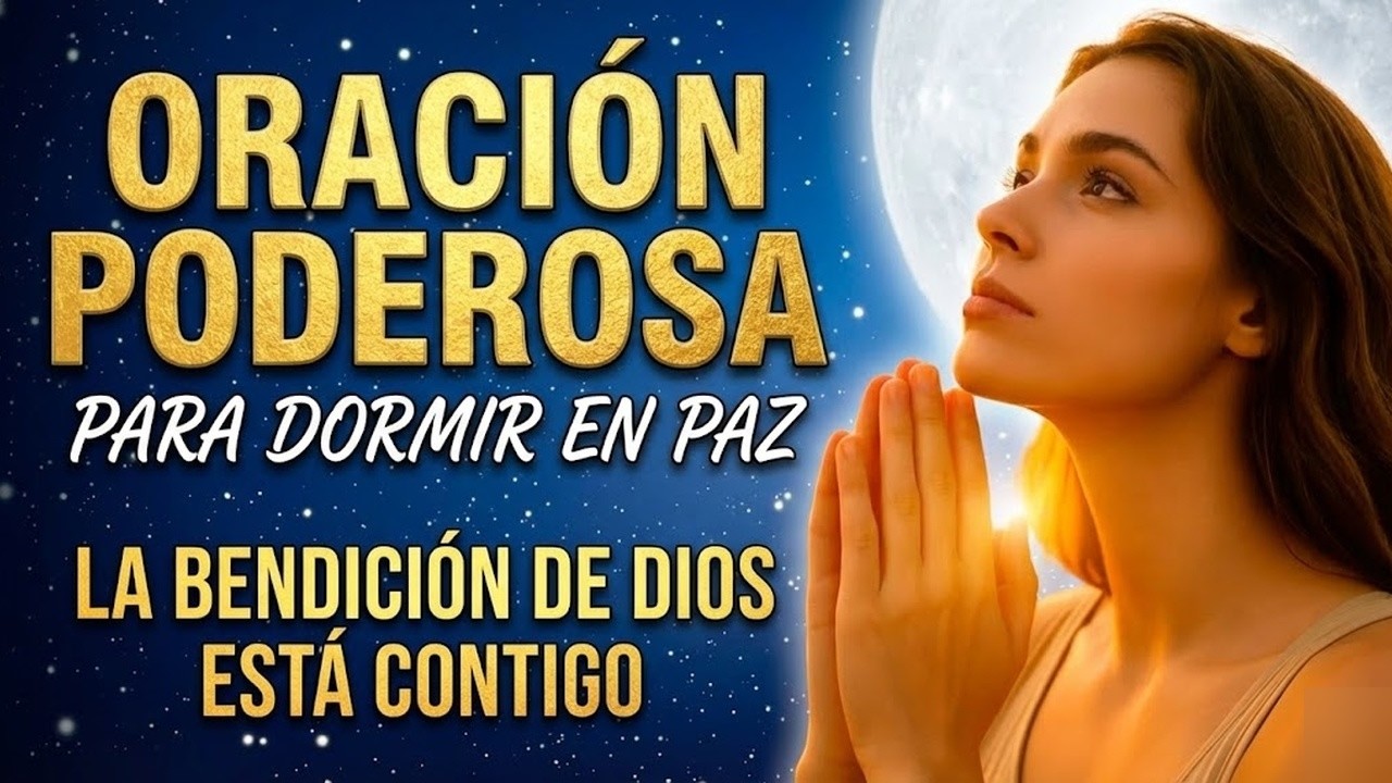 La Oración de la Noche para Confiar en los Planes de Dios y Descansar en Paz