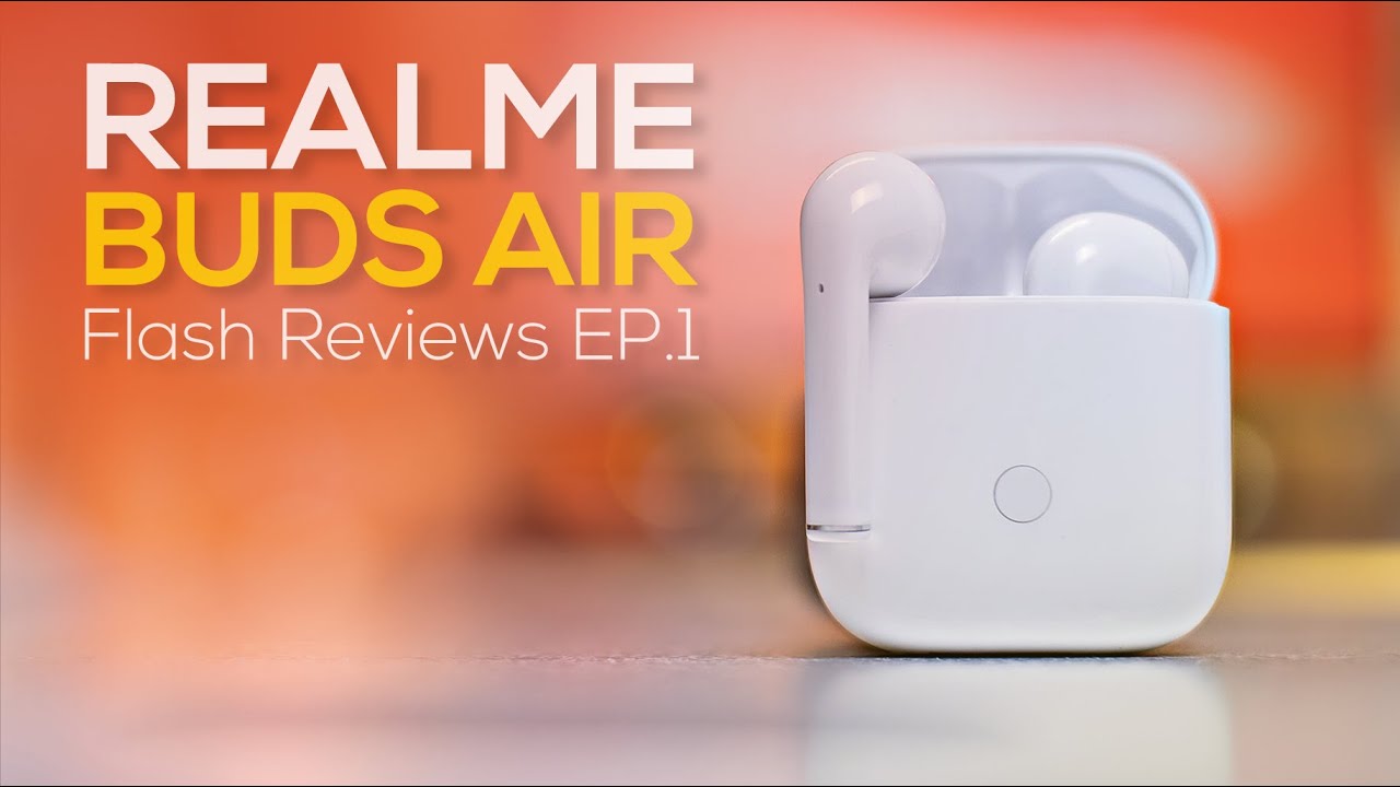 Realme Buds Air Unboxing and Quick Review - Flash Reviews EP.1