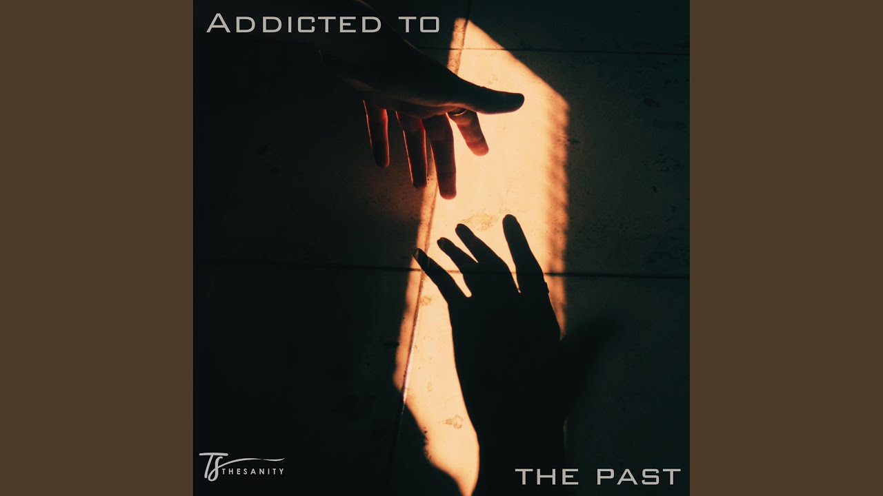 Addicted to the Past