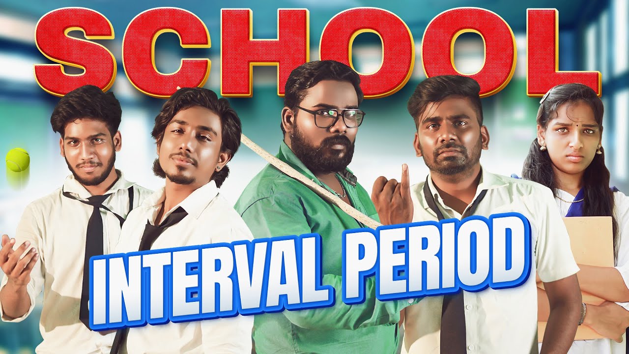 SCHOOL INTERVAL PERIOD | School life | Veyilon Entertainment