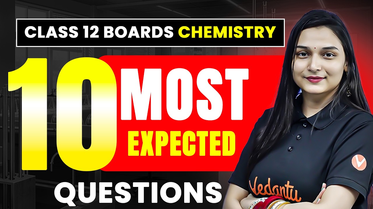 Class 12 CHEMISTRY - 10 Most Expected Questions 🔥 | Board Exam 2026 | Shilpi Mam
