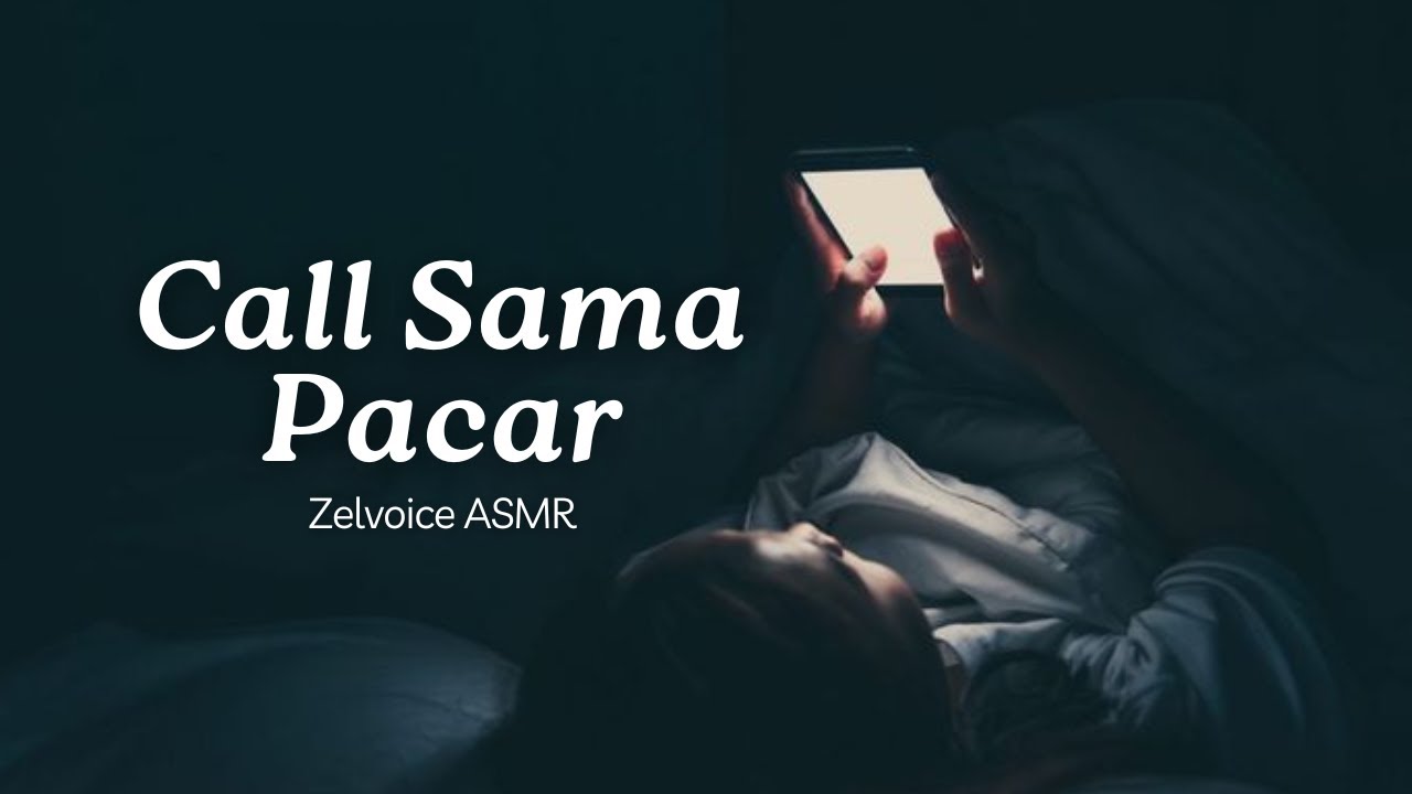 Call Sama Pacar - ASMR Boyfriend Indonesia