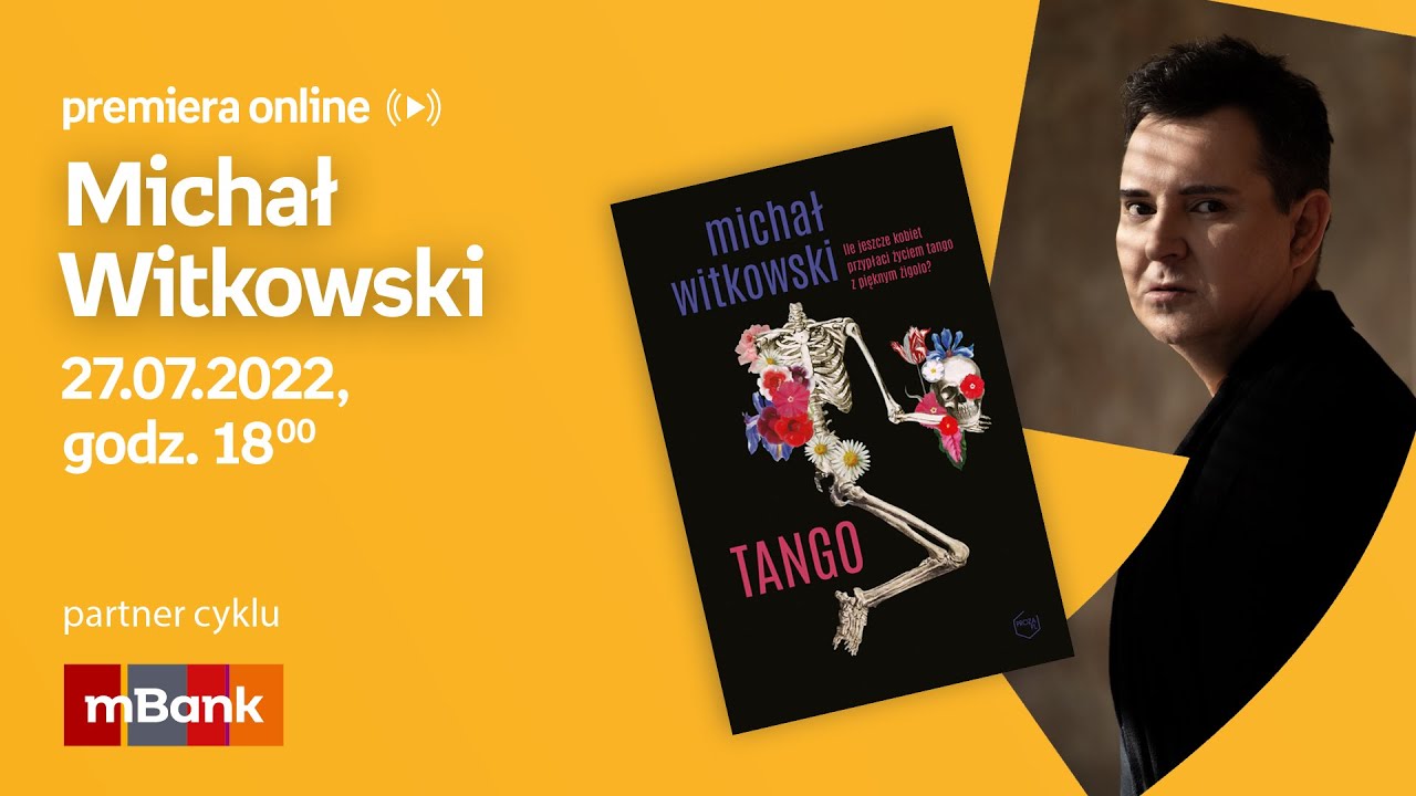 Michał Witkowski – PREMIERA ONLINE 27.07.2022 g. 18:00