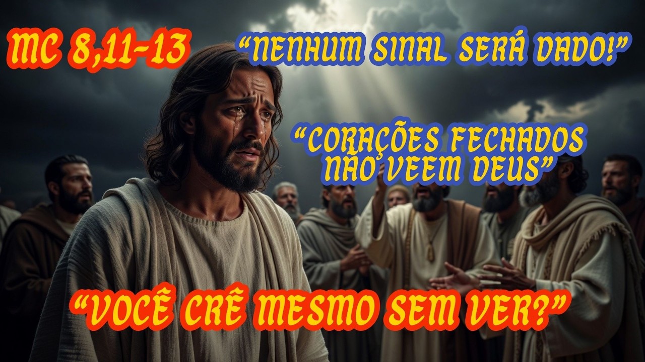 Evangelho do dia 16 de Fevereiro de 2026  Mc 8,11-13 #“Corações Fechados Não Veem Deus”