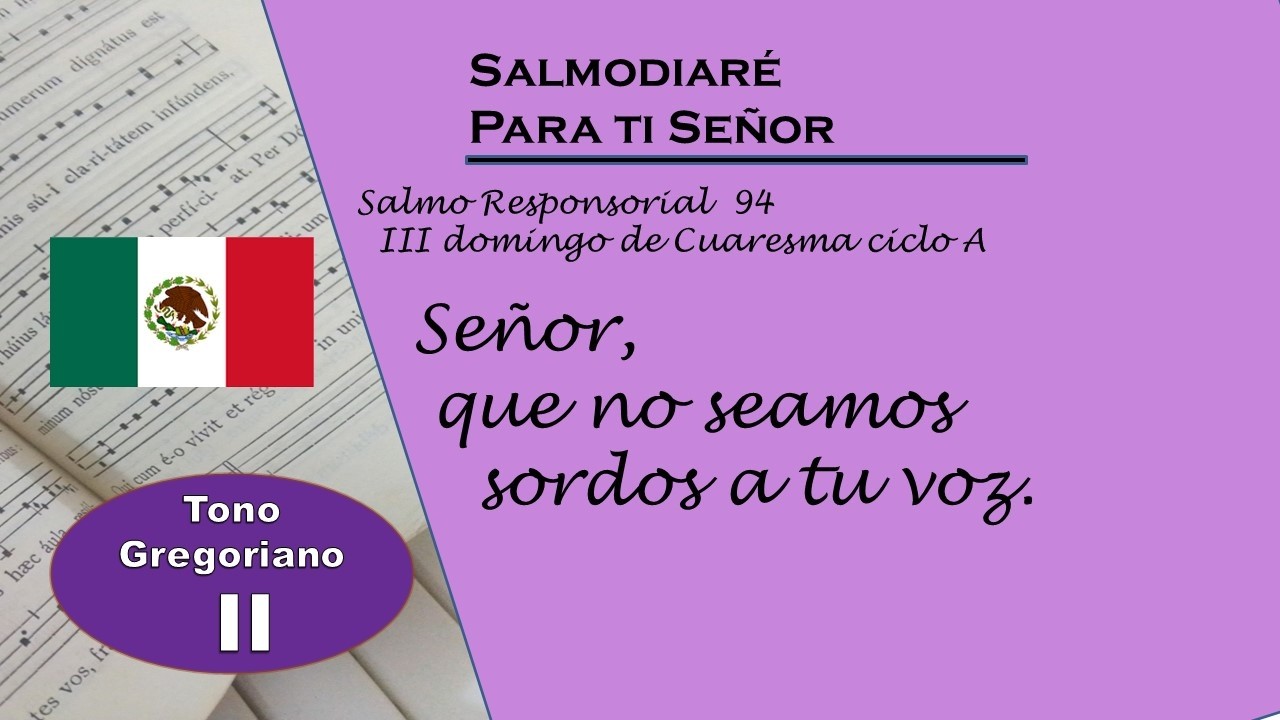 salmo responsorial 94 III Dom  de Cuaresma  ciclo A   lecc Mex   modo gregoriano II