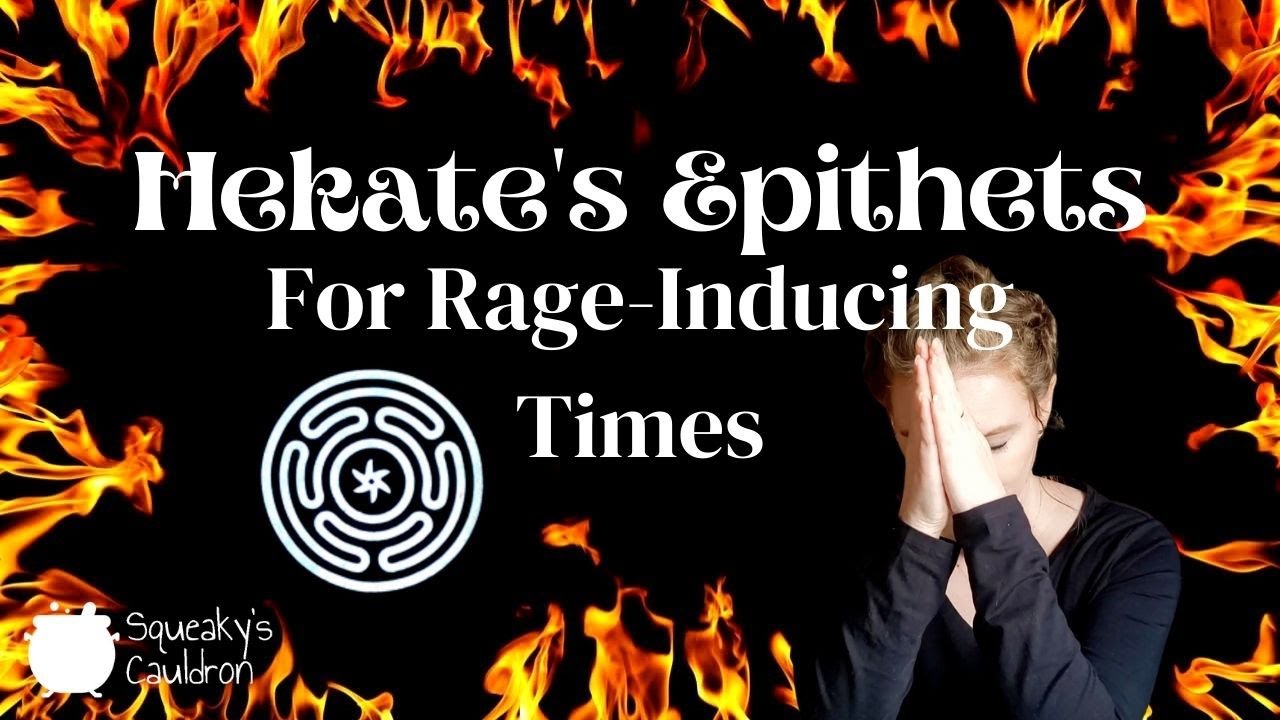 Hekate's Epithets For Rage Inducing Times | Make Your Anger Work