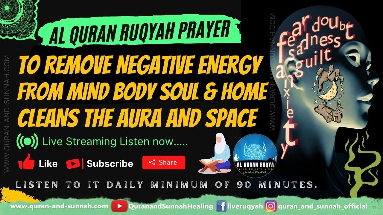 12 HOURS POWERFUL RUQYAH TO REMOVE NEGATIVE ENERGY FROM MIND BODY SOUL HOME. CLEANS THE AURA & SPACE
