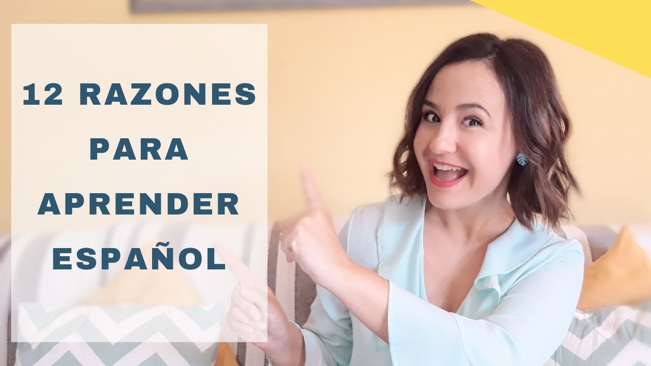 ¿Por qué aprender español? 12 Razones para hacerlo