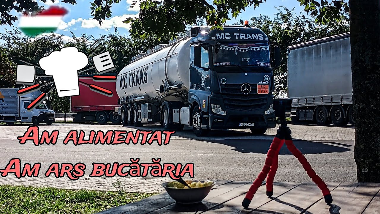 Cum alimentăm camioanele în străinătate - Gătim împreună pe parcare și trecem vama Borș în Ungaria!