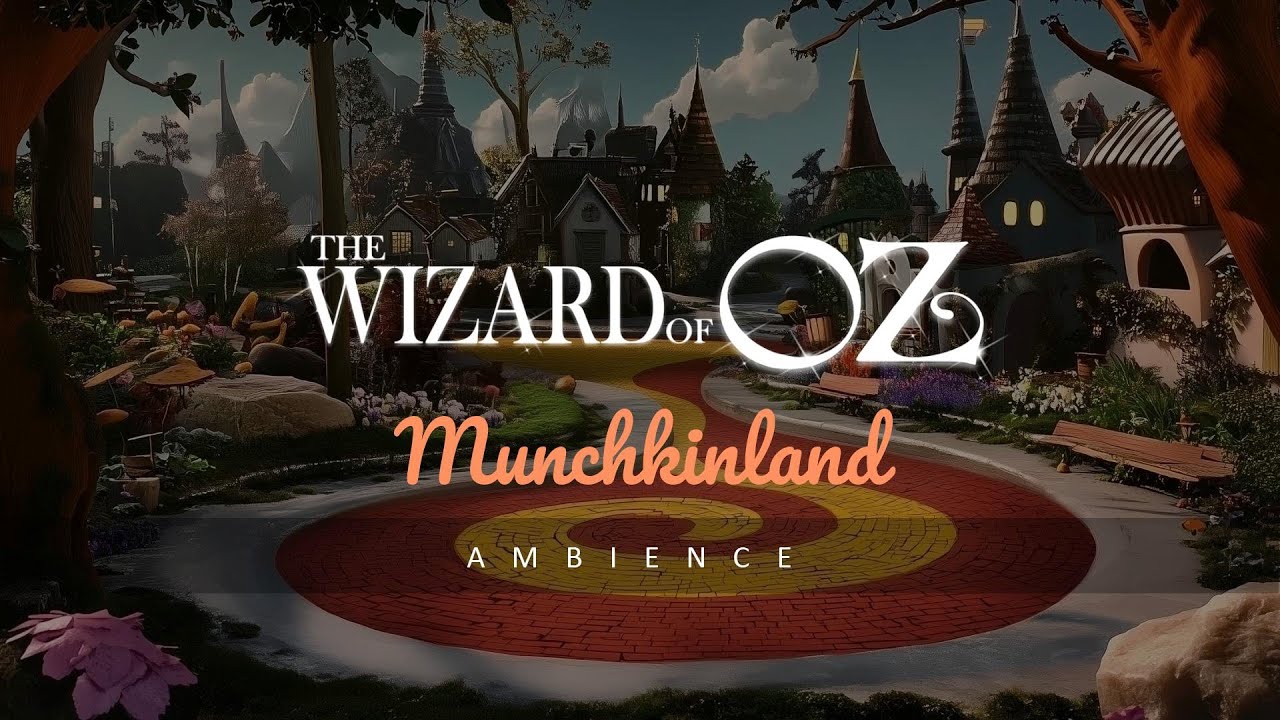 We welcome you to Munchkinland | The Wizard of Oz Ambience for Studying, Sleeping, Relaxing