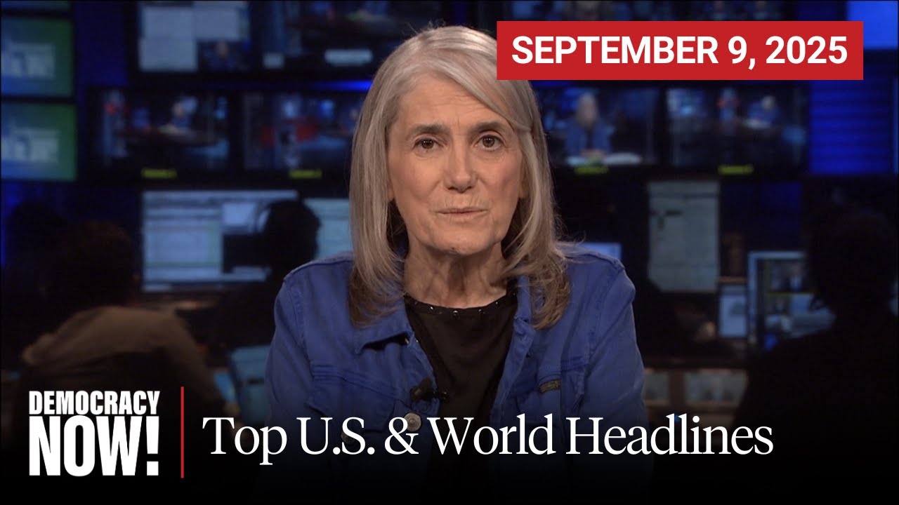 Top U.S. & World Headlines &mdash; September 9, 2025