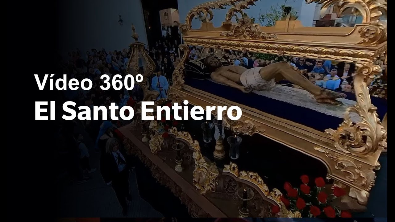 Vídeo 360º. El Santo Entierro. Semana Santa Huelva 2022