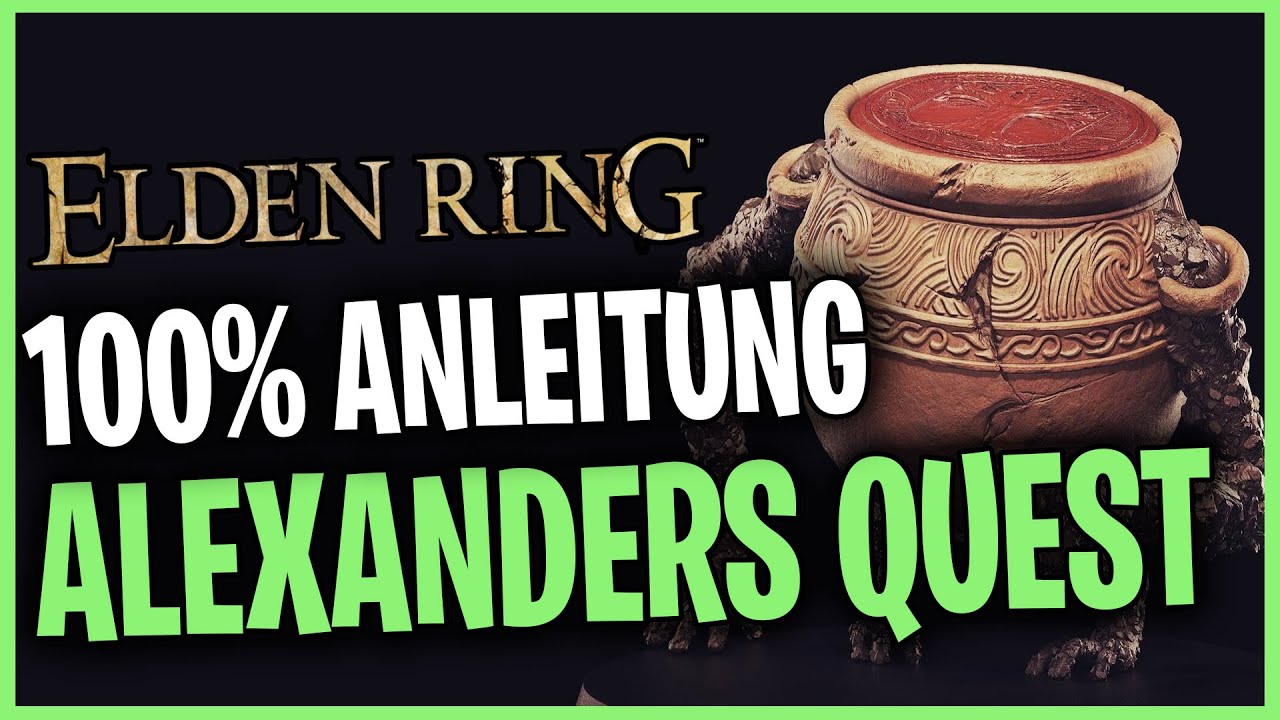 Kriegsgefäß Alexanders Komplette Questline ☆ Ausführlicher Guide ☆ Elden Ring Deutsch