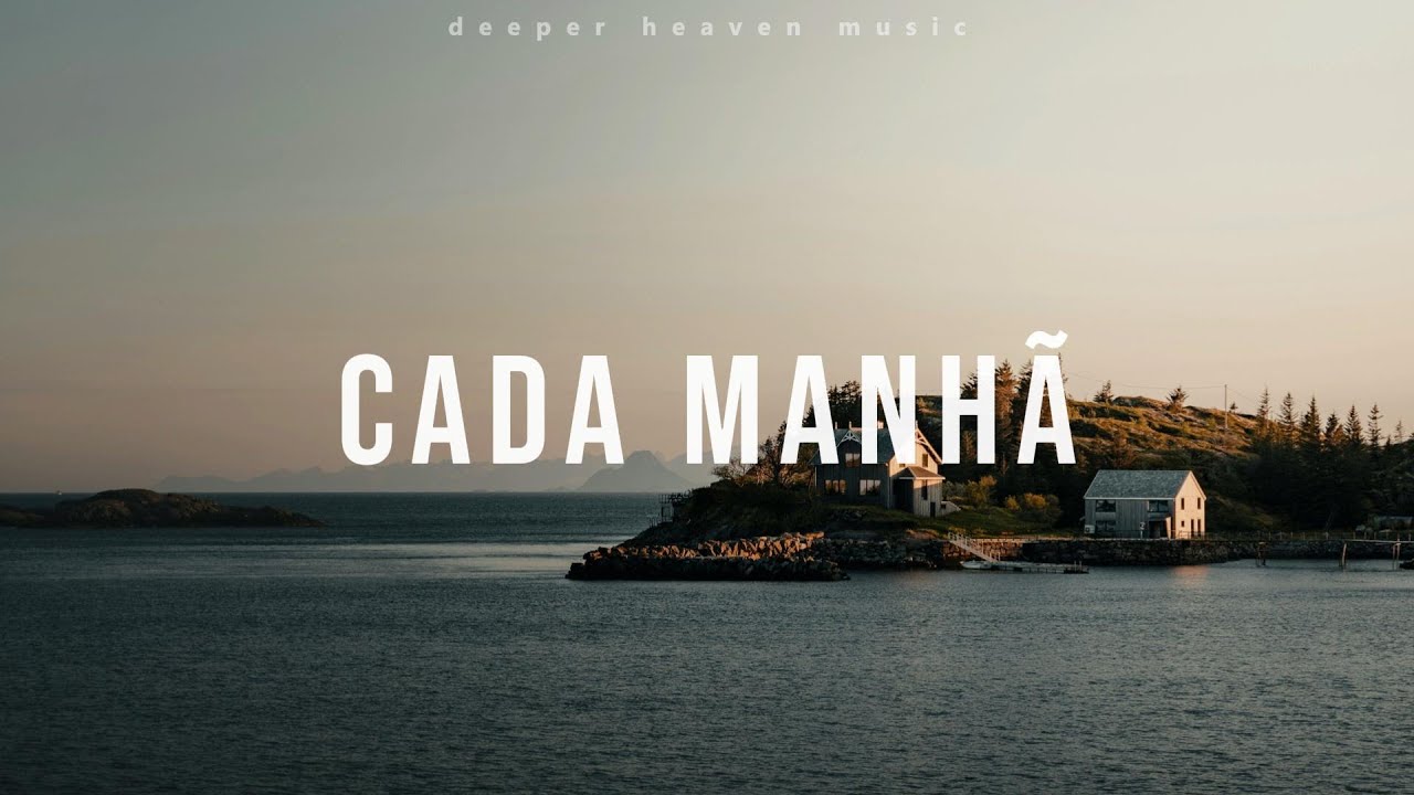 Cada Manhã - Spontaneous Instrumetal Worship - Fundo Musical Para Oração / Devocional