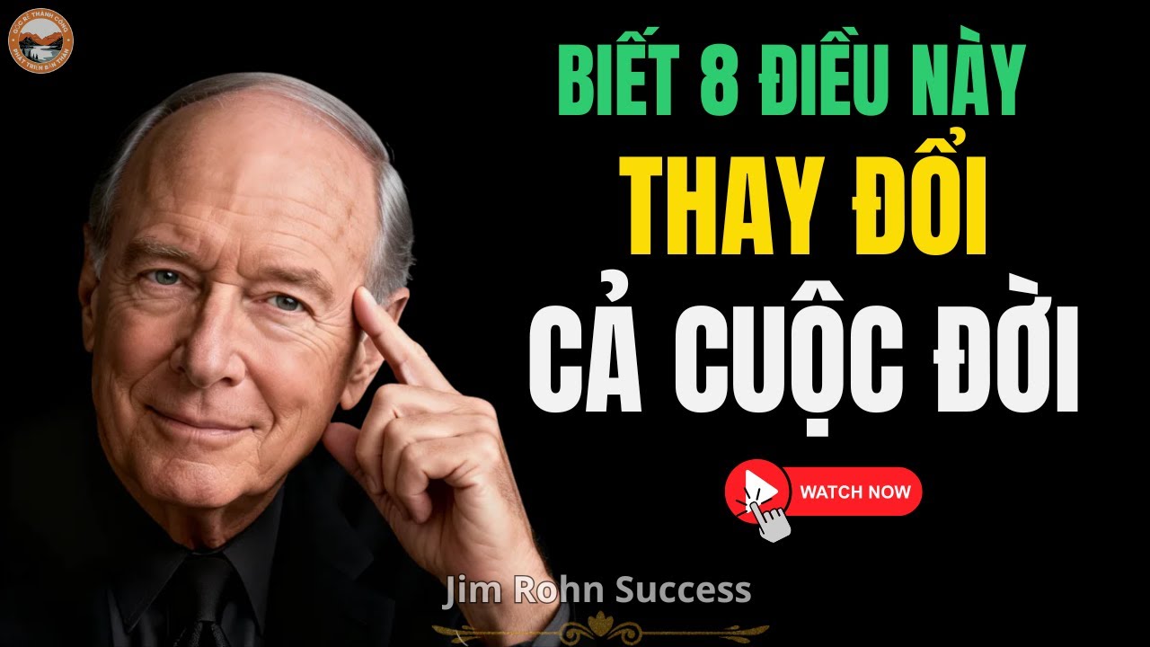 8 Điều Cần Cải Thiện Mỗi Ngày Để Thay Đổi Cả Cuộc Đời | Jim Rohn