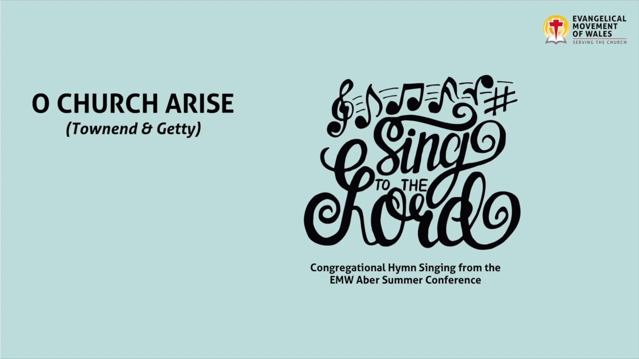 O Church arise