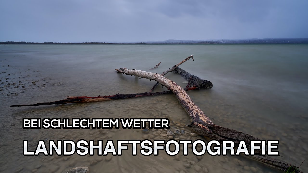 Landschaftsfotografie bei schlechtem Wetter