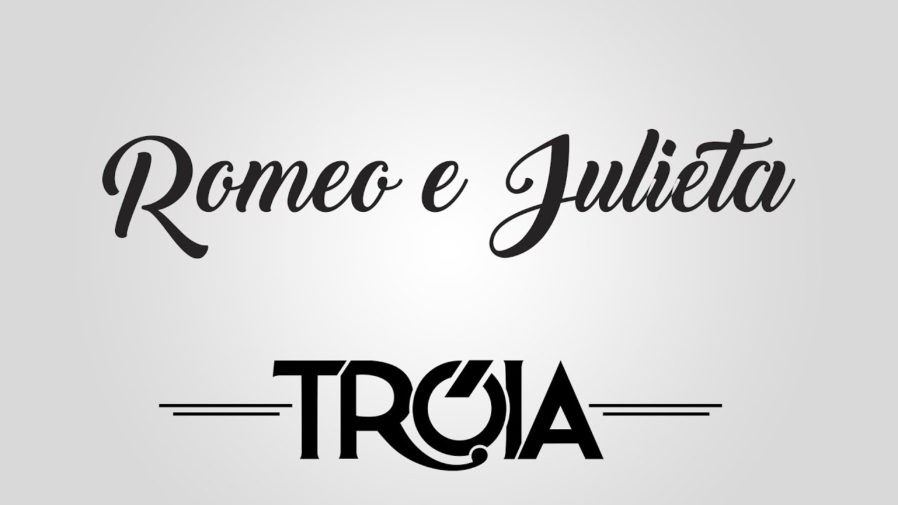 Grupo Tróia - Romeo & Julieta