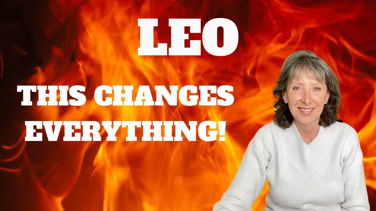 LEO *THIS CHANGES EVERYTHING! #leo
