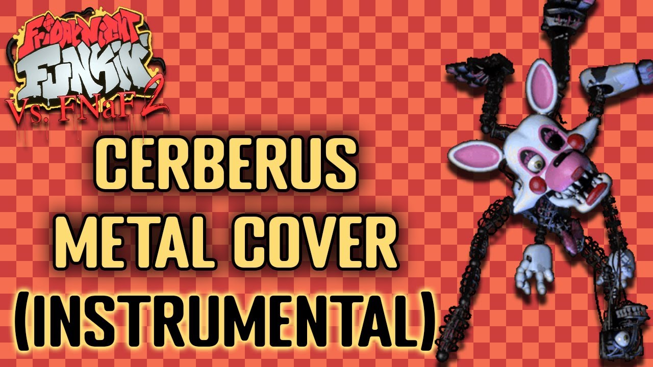 FNF FNAF 2 - Cerberus - Mangle (Metal Cover)【 Instrumental 】
