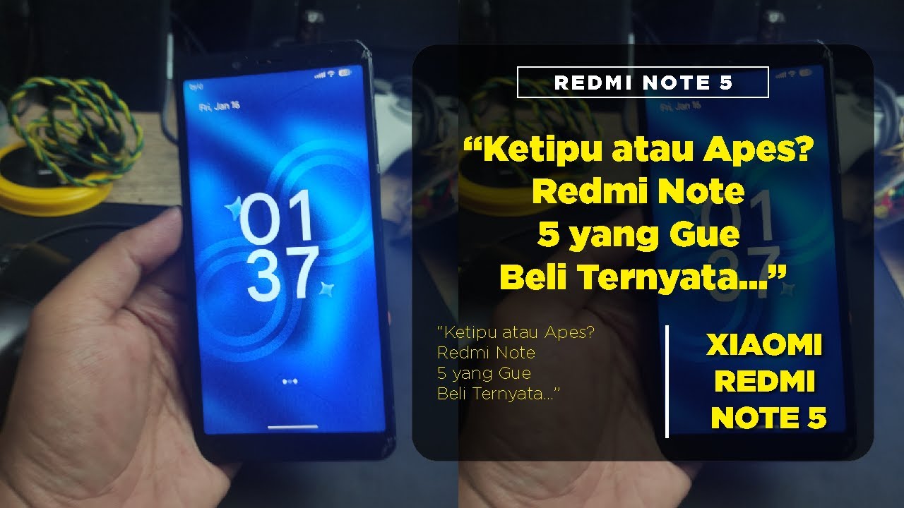 “Ketipu atau Apes? Redmi Note 5 yang Gue Beli Ternyata…”