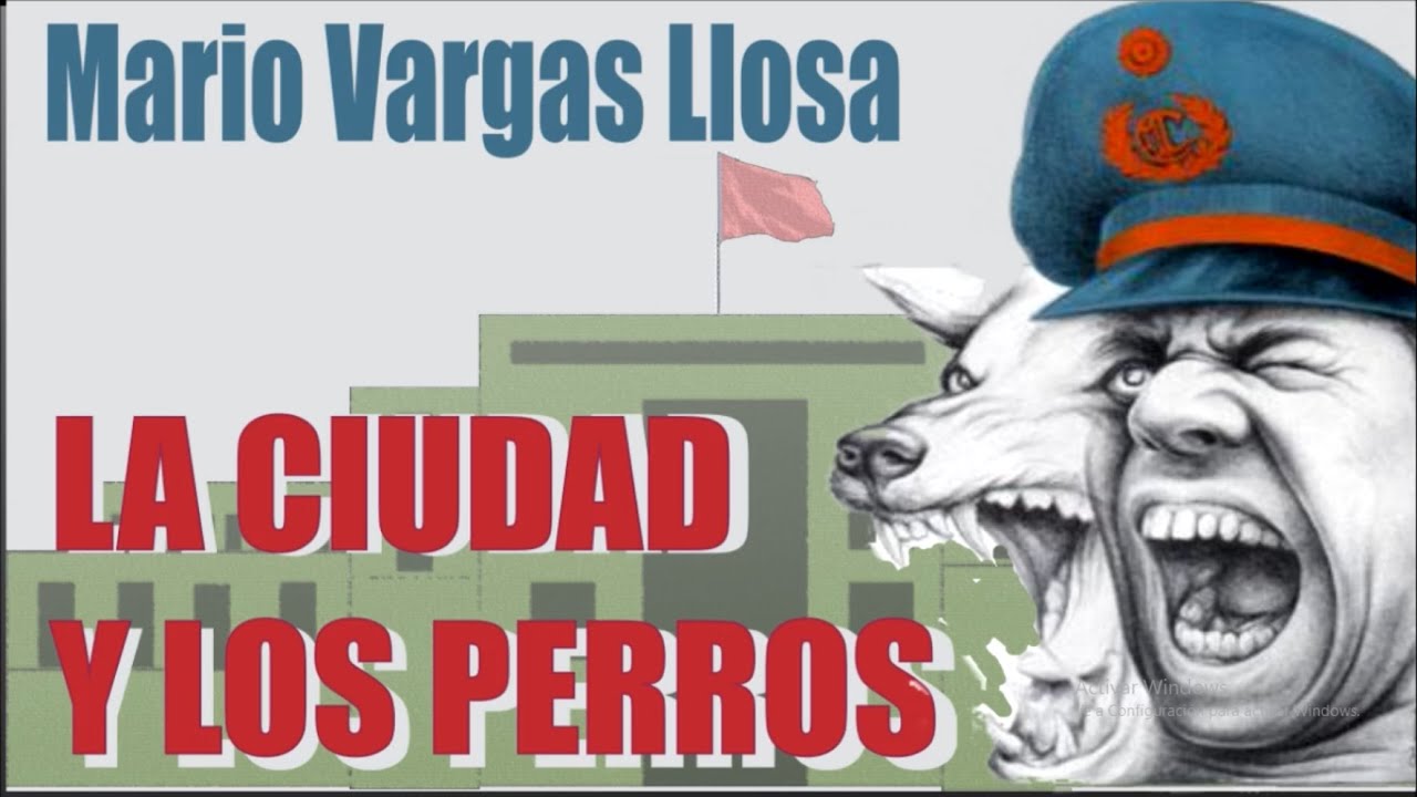 La Ciudad y los Perros de Mario Vargas Llosa - RESUMEN