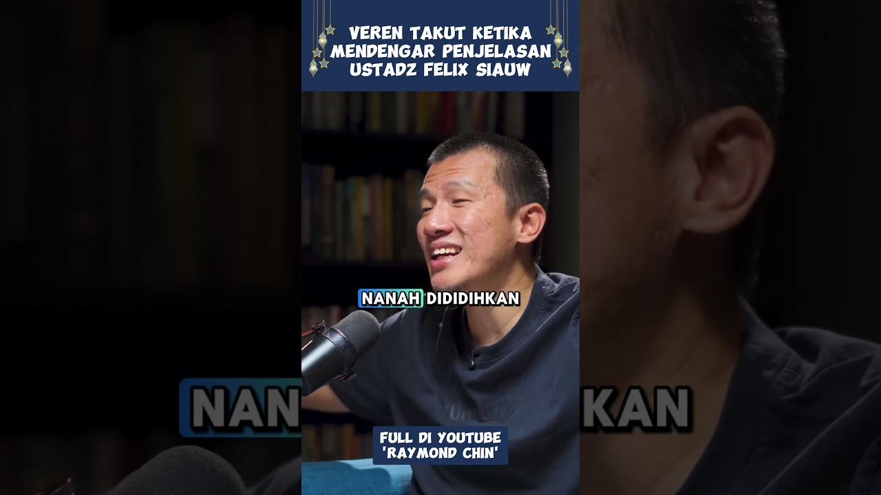 VEREN TAKUT KETIKA MENDENGAR PENJELASAN USTADZ FELIX SIAUW - RAYMOND CHIN KOIYO CABE ESCAPE