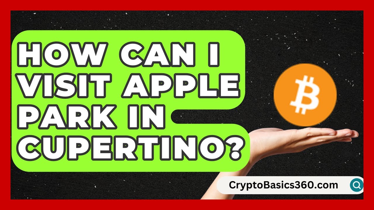 How Can I Visit Apple Park in Cupertino? | Everything About San Francisco