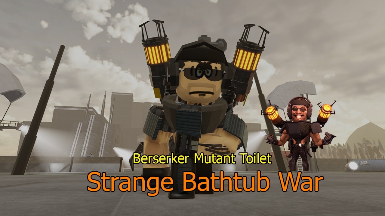 Berserker Mutant Toilet Showcase! | Strange Bathtub War