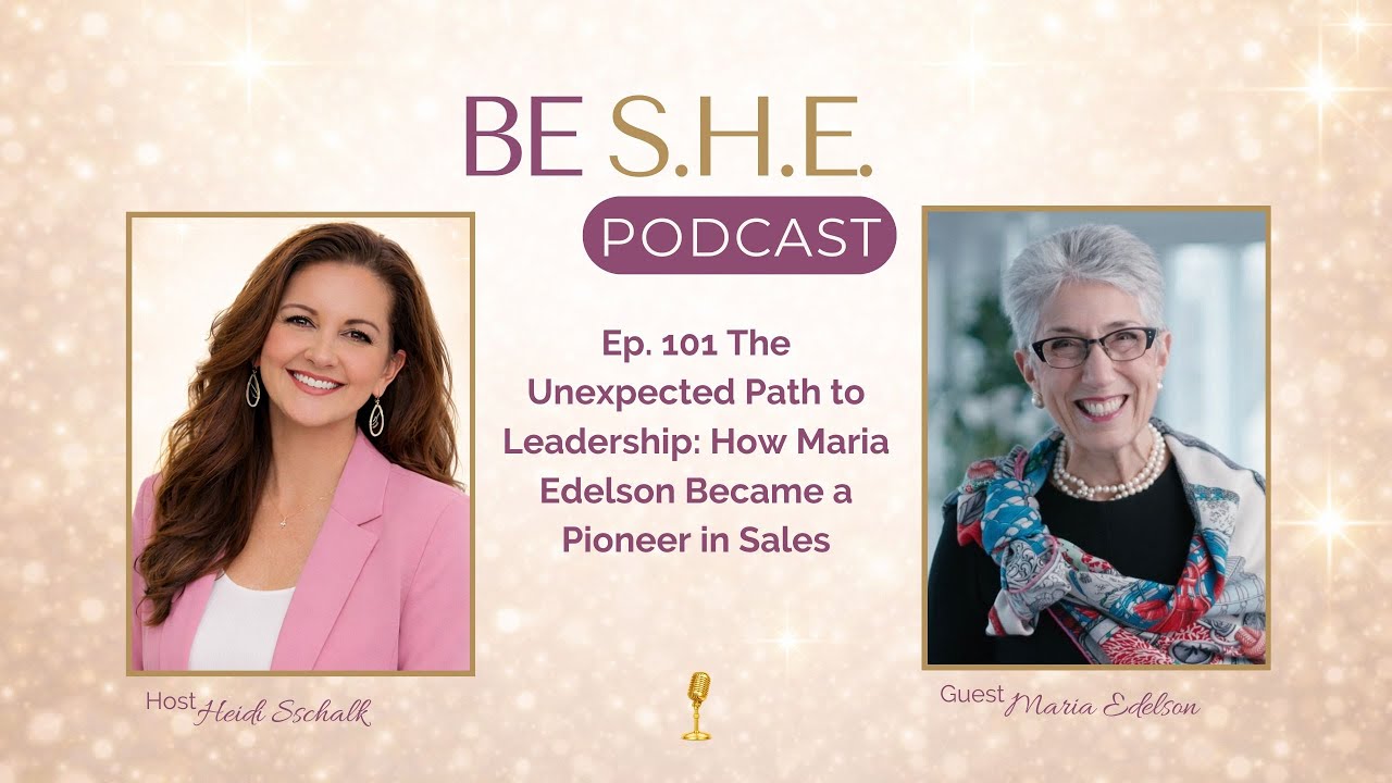 Ep. 101 The Unexpected Path to Leadership: How Maria Edelson Became a Pioneer in Sales