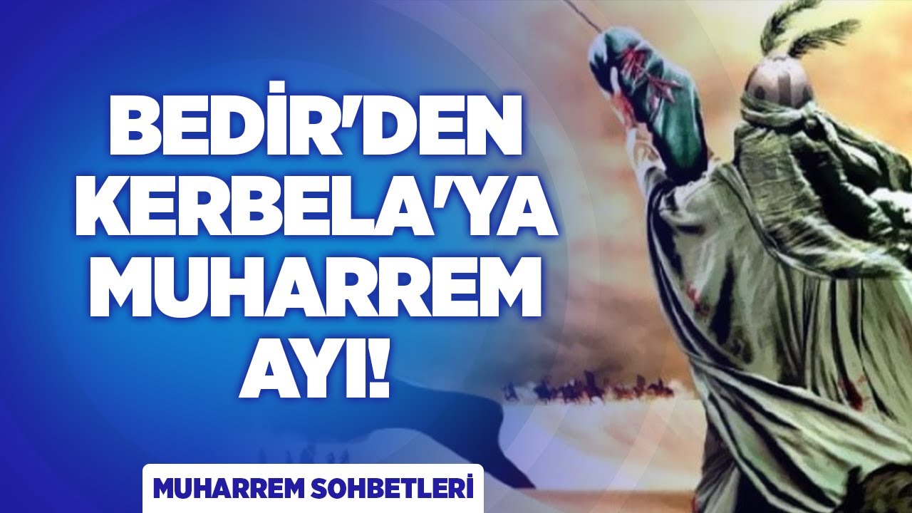 Bedir'den Kerbela'ya Muharrem Ayı! | Ayşe Acar | Muharrem Sohbetleri