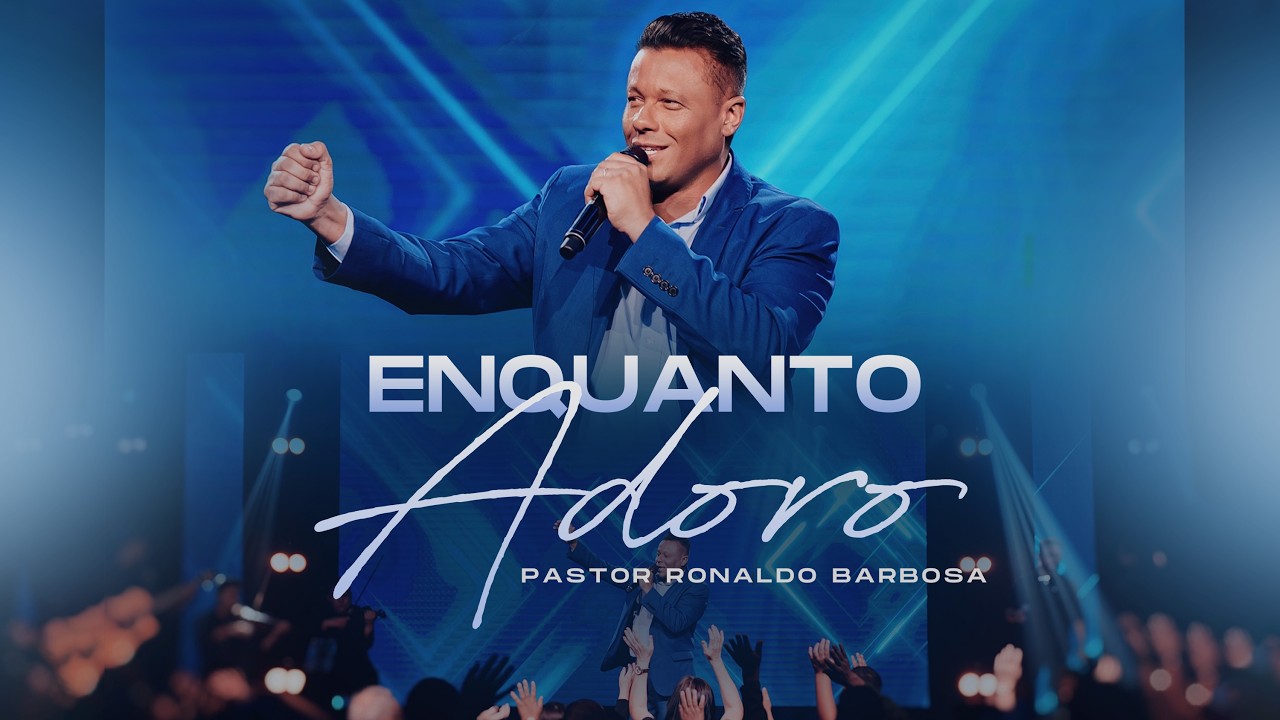ENQUANTO ADORO | Louvor Gospel Pentecostal | Ronaldo Barbosa (Clipe Oficial)
