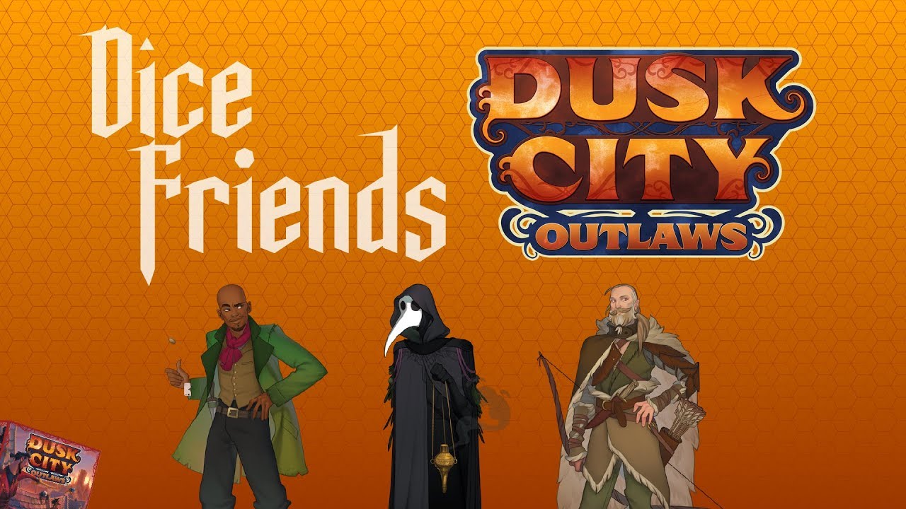 Dice Friends - Dusk City Outlaws