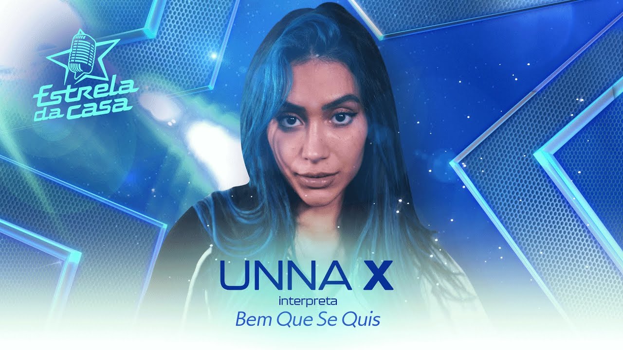 Unna X - Bem Que Se Quis (Clipe Oficial) | Estrela da Casa | M&uacute;sica da Semana 14/08/2024