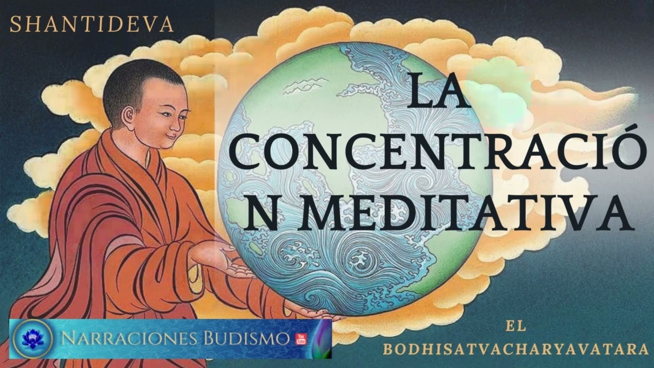 LA CONCENTRACIÓN MEDITATIVA -  La Práctica del Bodhisatva  SHANTIDEVA
