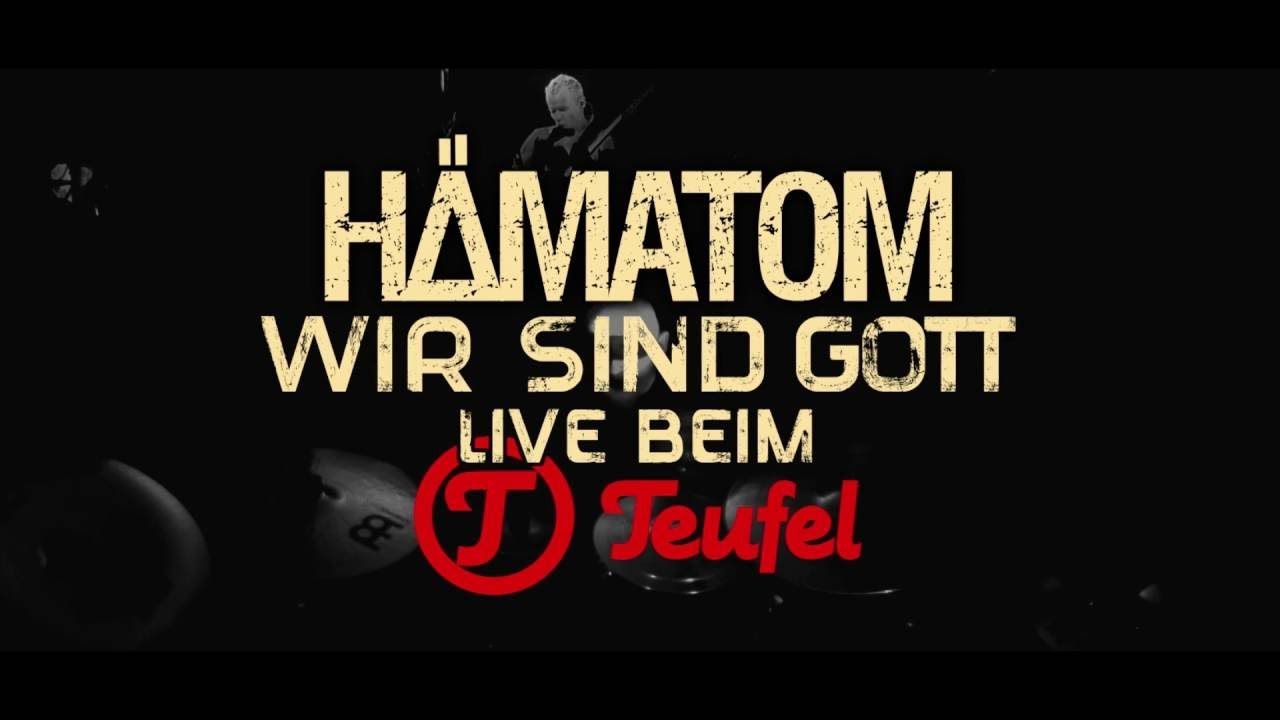 H&Auml;MATOM - WIR SIND GOTT - Live beim Teufel
