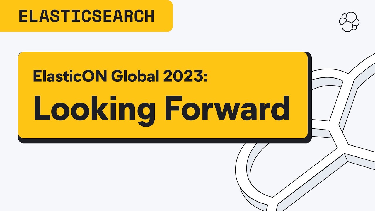 ElasticON Global 2023 Keynote: Looking Forward with Elastic CPO, Ken Exner