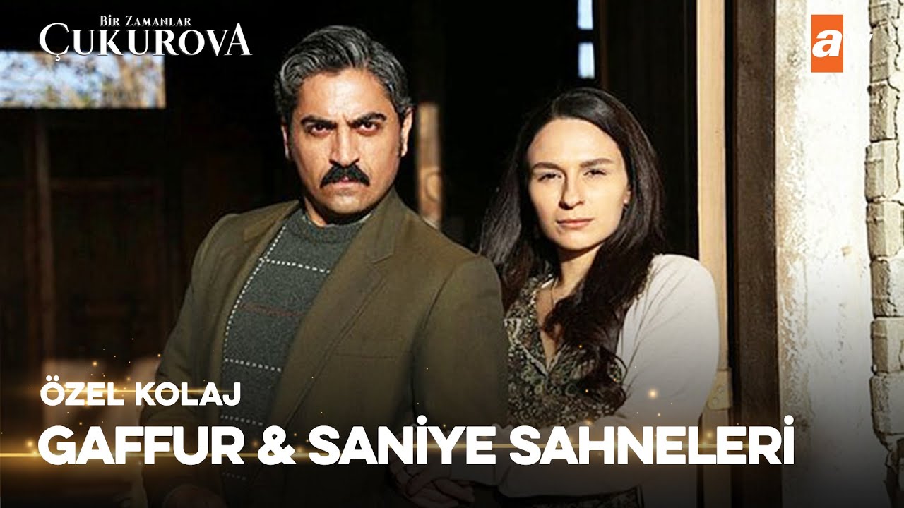 Gaffur ve Saniye Sahneleri | Bir Zamanlar Çukurova Özel Kolaj
