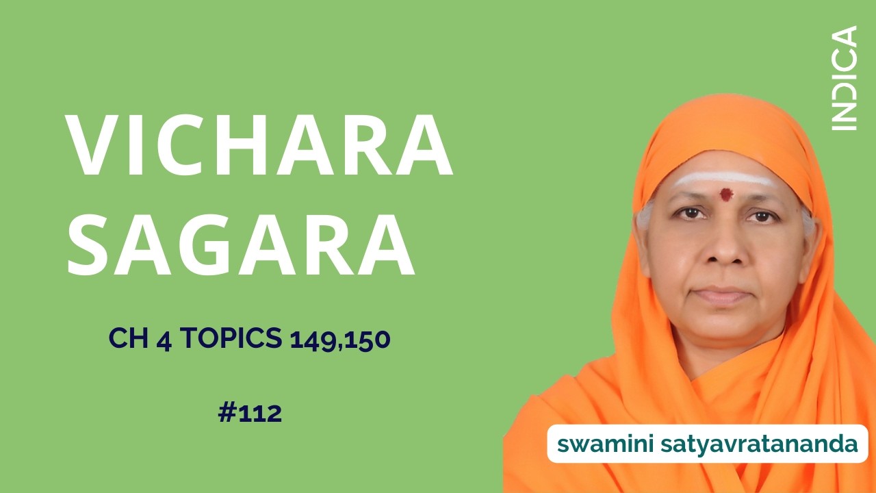 Vichara Sagara -  112 [CH 4 TOPICS 149,150] | Swamini Satyavratananda Saraswati