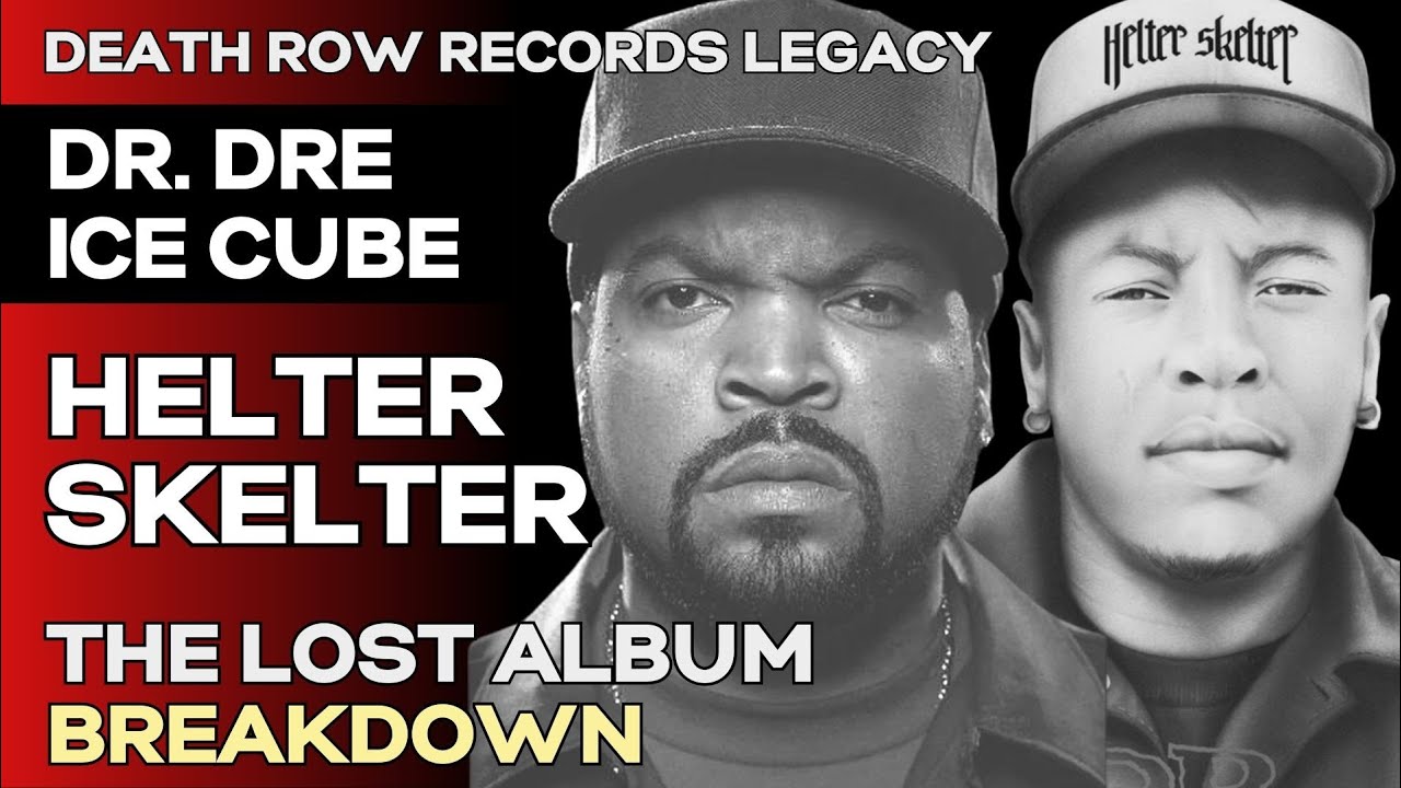 Dr Dre & Ice Cube Unreleased Album: Helter Skelter [Full Story]