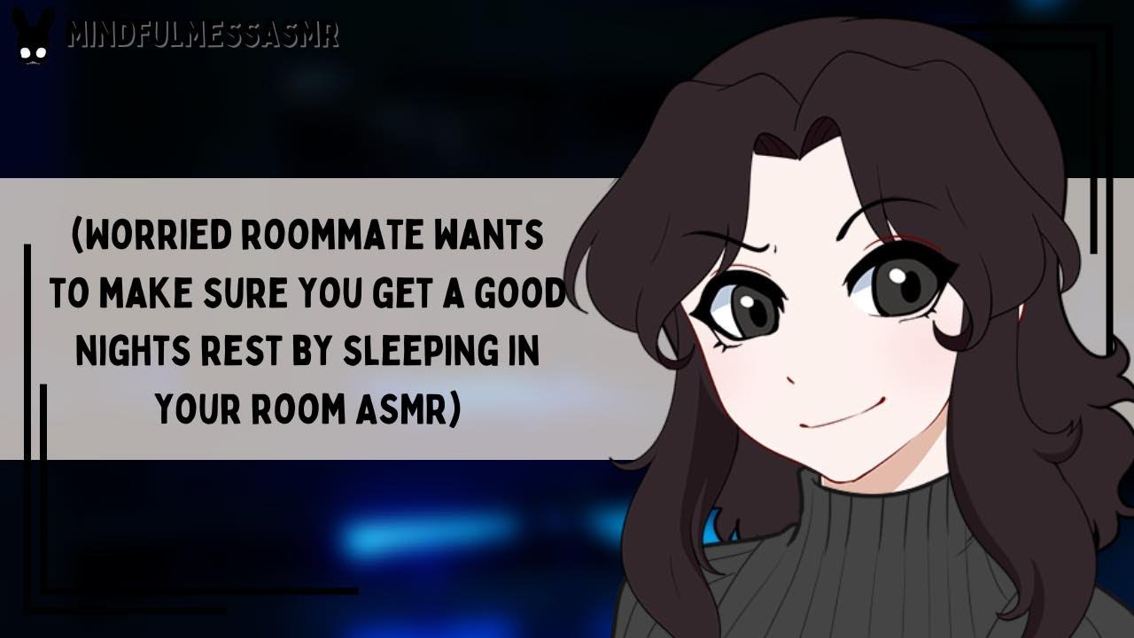 Then Why Do You Look So Tired? (Worried Roommate ASMR)