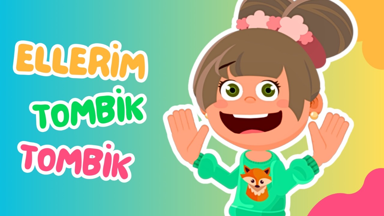 Ellerim Tombik Tombik - Eğlenceli ve Eğitici Çocuk ve Bebek Şarkıları