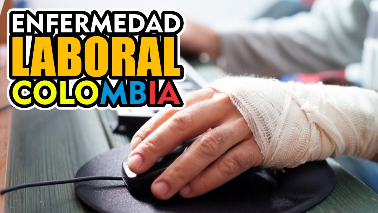 ENFERMEDAD LABORAL [ COLOMBIA ]
