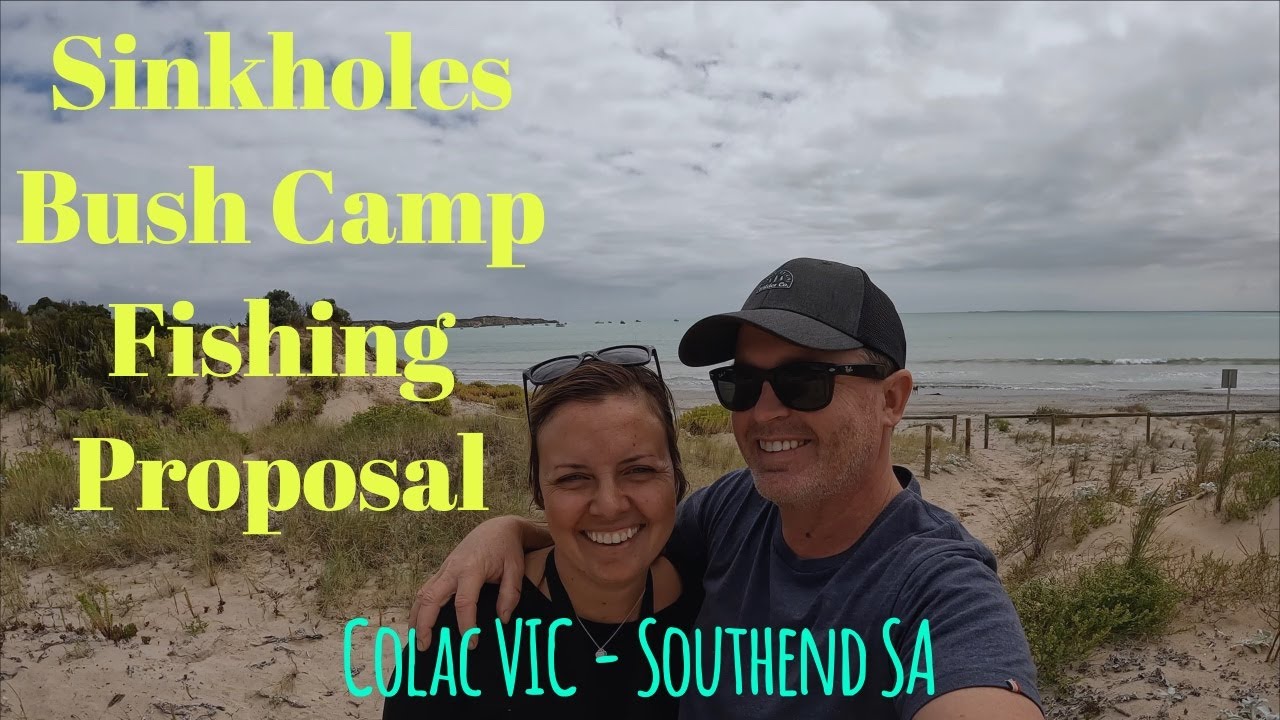 Sinkholes | Bush Camp | Fishing | Proposal | Limestone Coast SA - Part 1