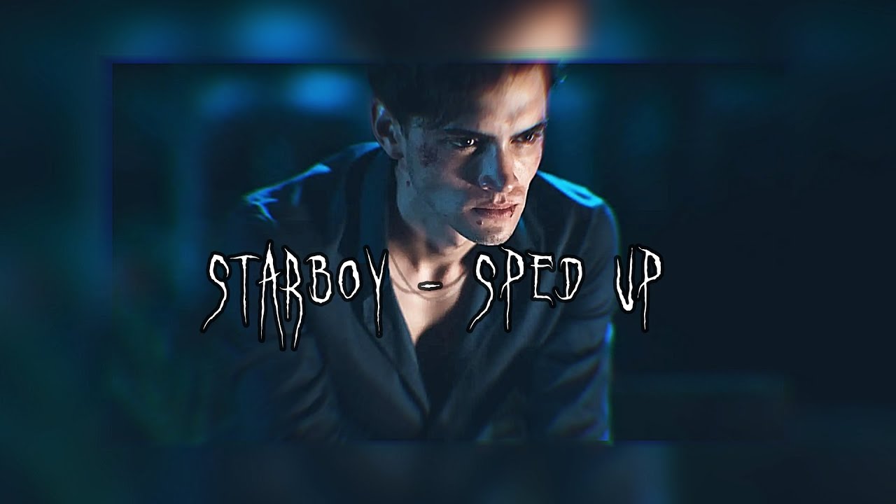 starboy - sped up