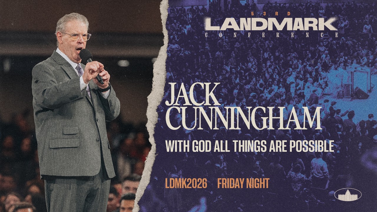 Landmark 2026 - Friday Evening - Jan 30, 2026 - Jack Cunningham - With God All Things Are Possible